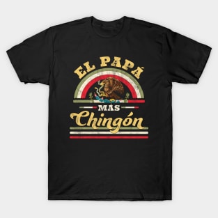 El Papa Mas Chingon Funny Mexican Flag Cool Dad T-Shirt